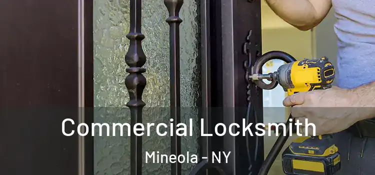 Commercial Locksmith Mineola - NY