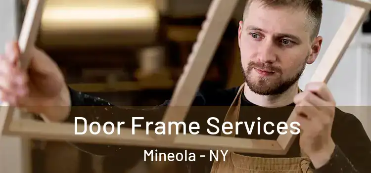  Door Frame Services Mineola - NY
