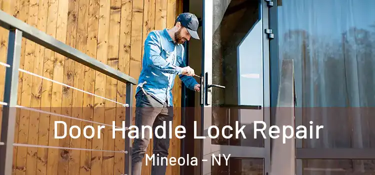  Door Handle Lock Repair Mineola - NY