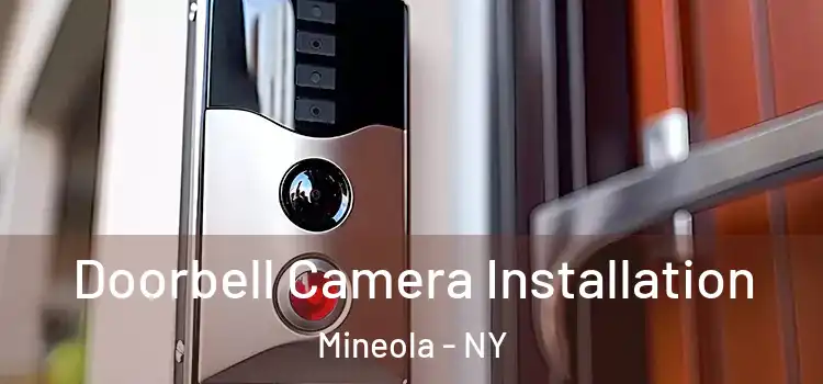  Doorbell Camera Installation Mineola - NY