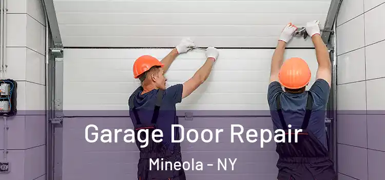  Garage Door Repair Mineola - NY