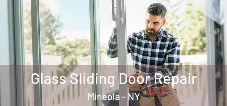  Glass Sliding Door Repair Mineola - NY