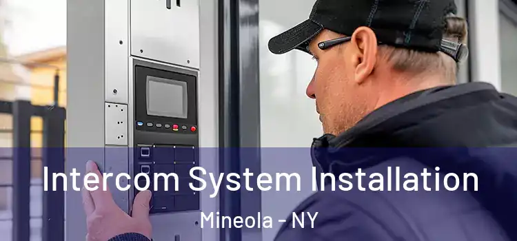  Intercom System Installation Mineola - NY