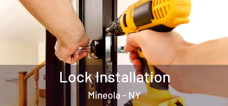  Lock Installation Mineola - NY