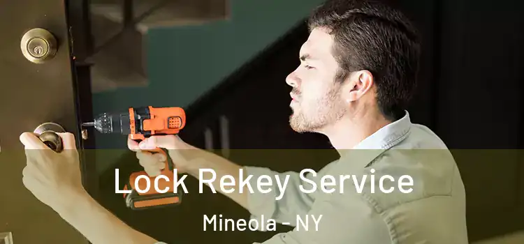  Lock Rekey Service Mineola - NY