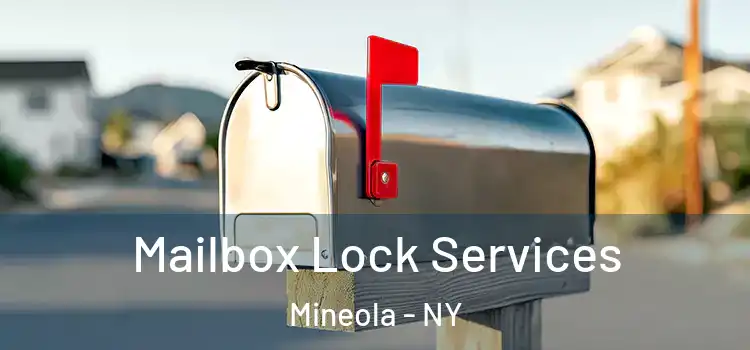  Mailbox Lock Services Mineola - NY