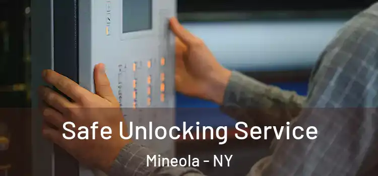  Safe Unlocking Service Mineola - NY