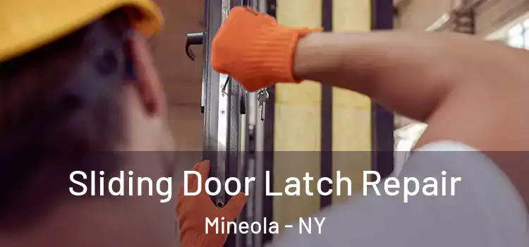  Sliding Door Latch Repair Mineola - NY